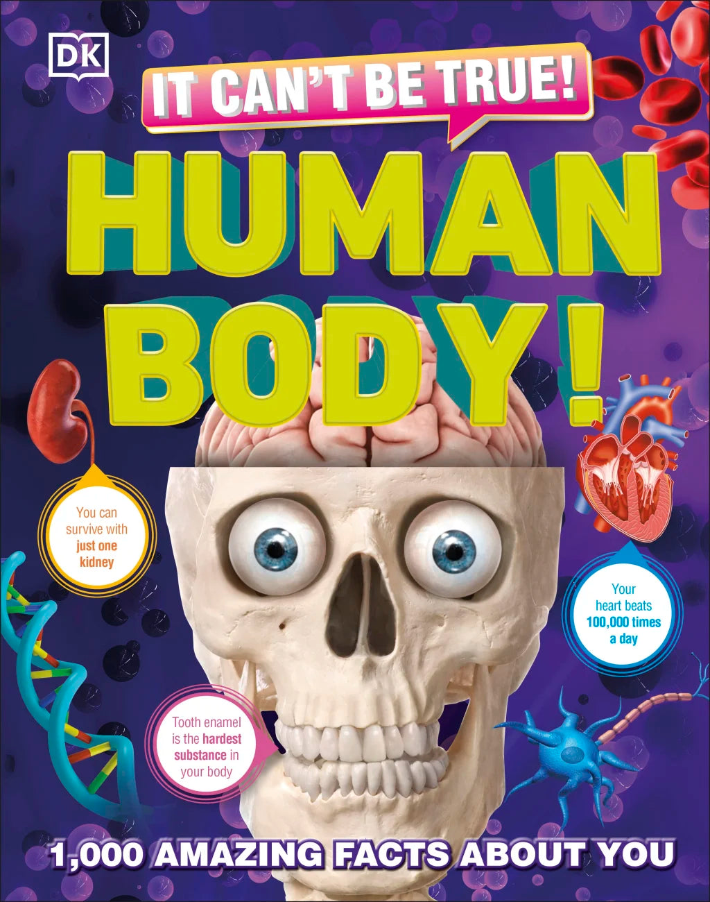 It Can't Be True! Human Body! – DK