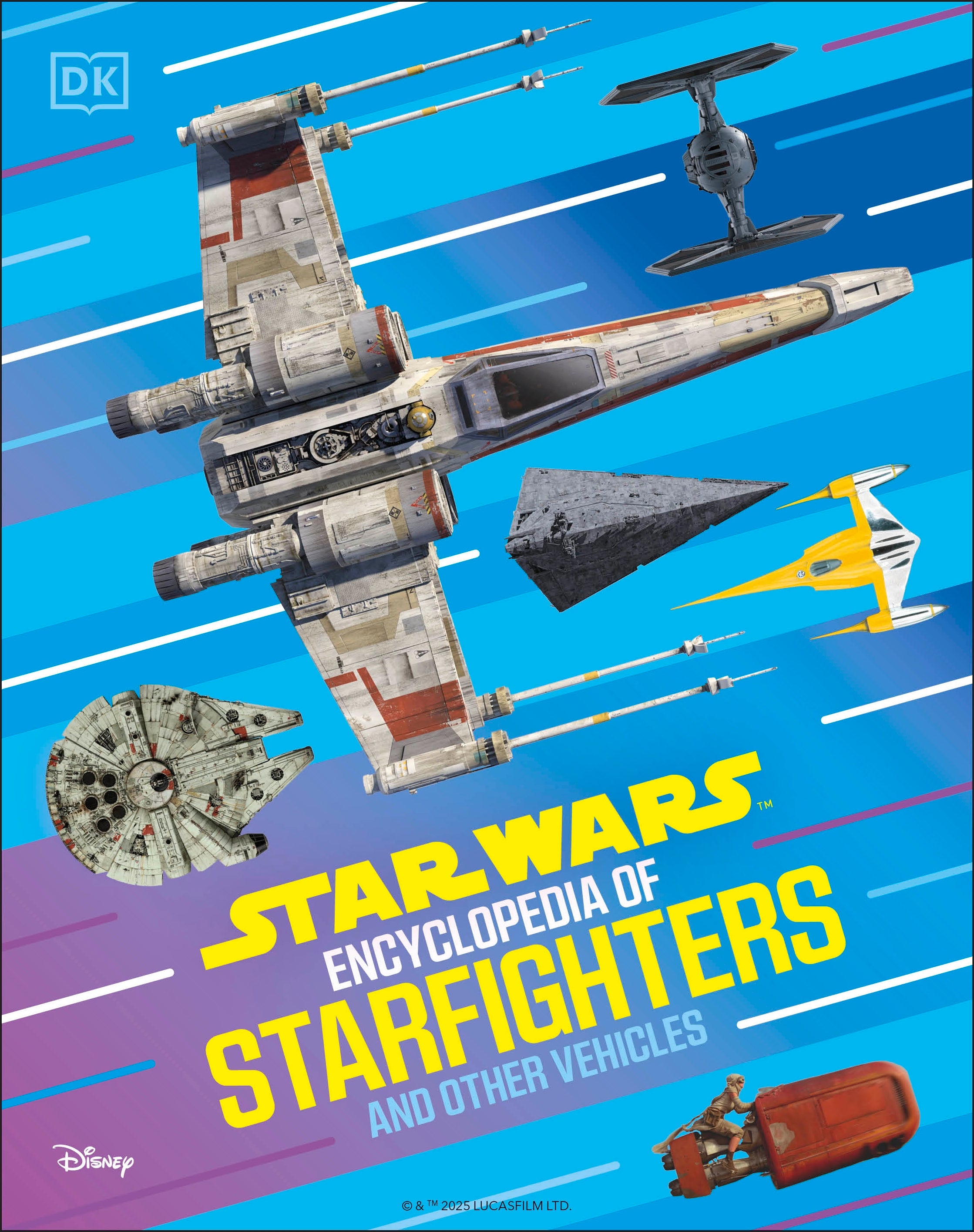 Star Wars Encyclopedia of Starfighters and Other Vehicles – DK