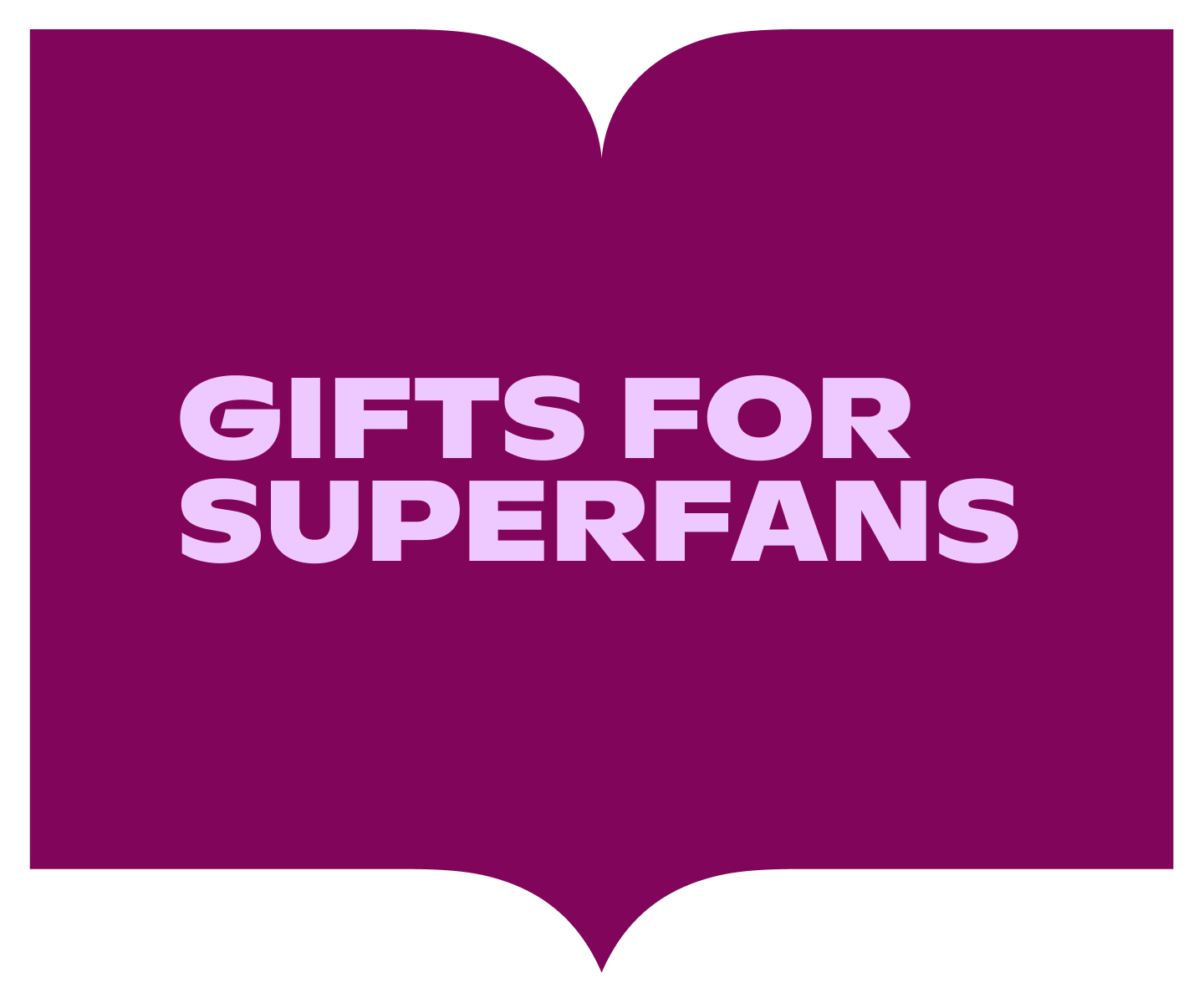Gifts for Superfans