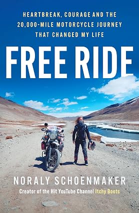 Free Ride:Heartbreak, Courage, and the 20,000-Mile Motorcycle Journey That Changed My Life(Copy)