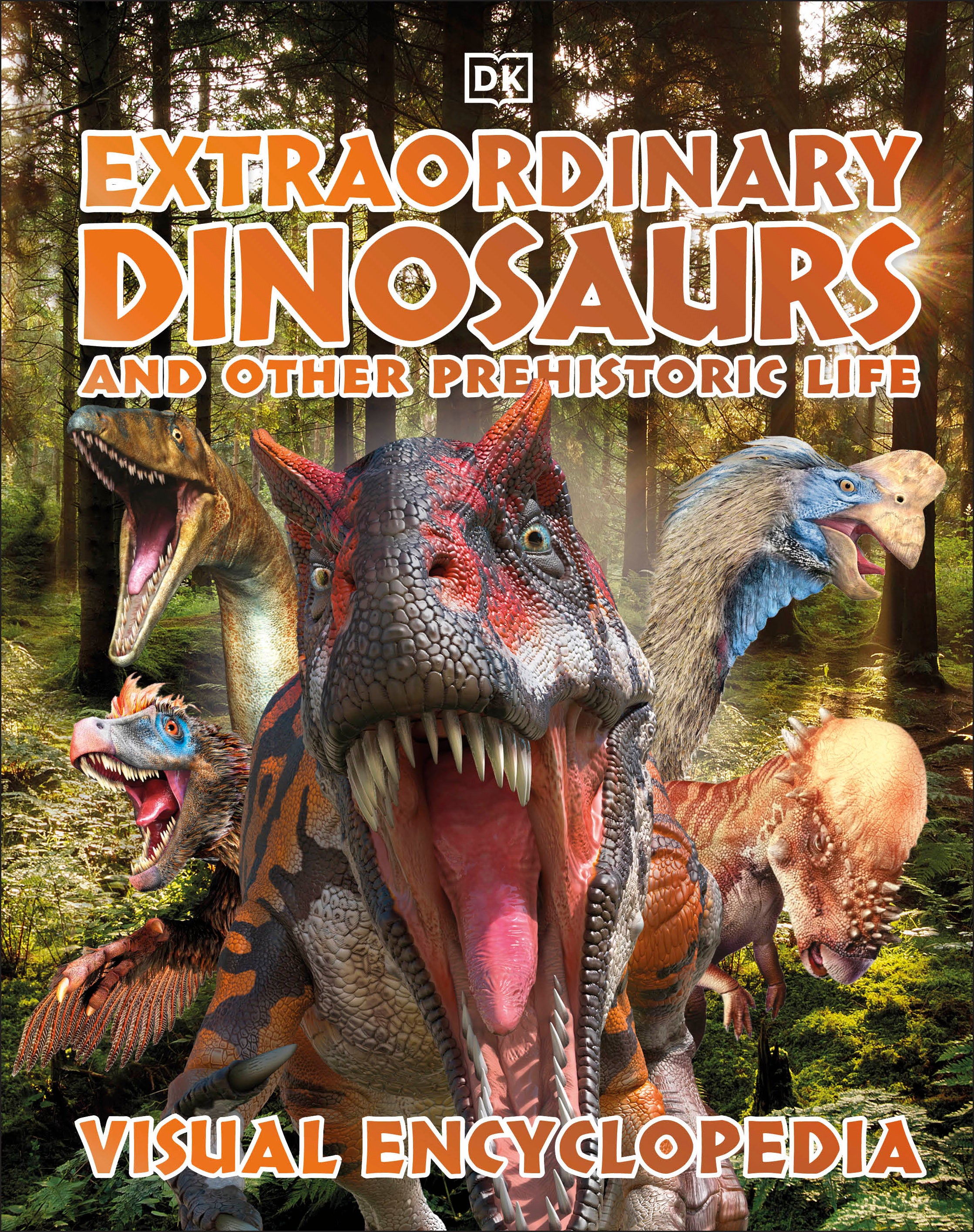 Extraordinary Dinosaurs and Other Prehistoric Life – DK