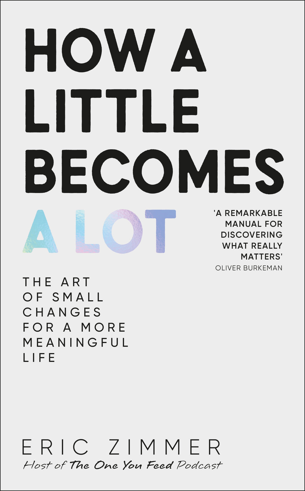 How a Little Becomes a Lot