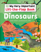 My Very Important Lift-the-Flap Book: Dinosaurs and Other Prehistoric Life jacket image