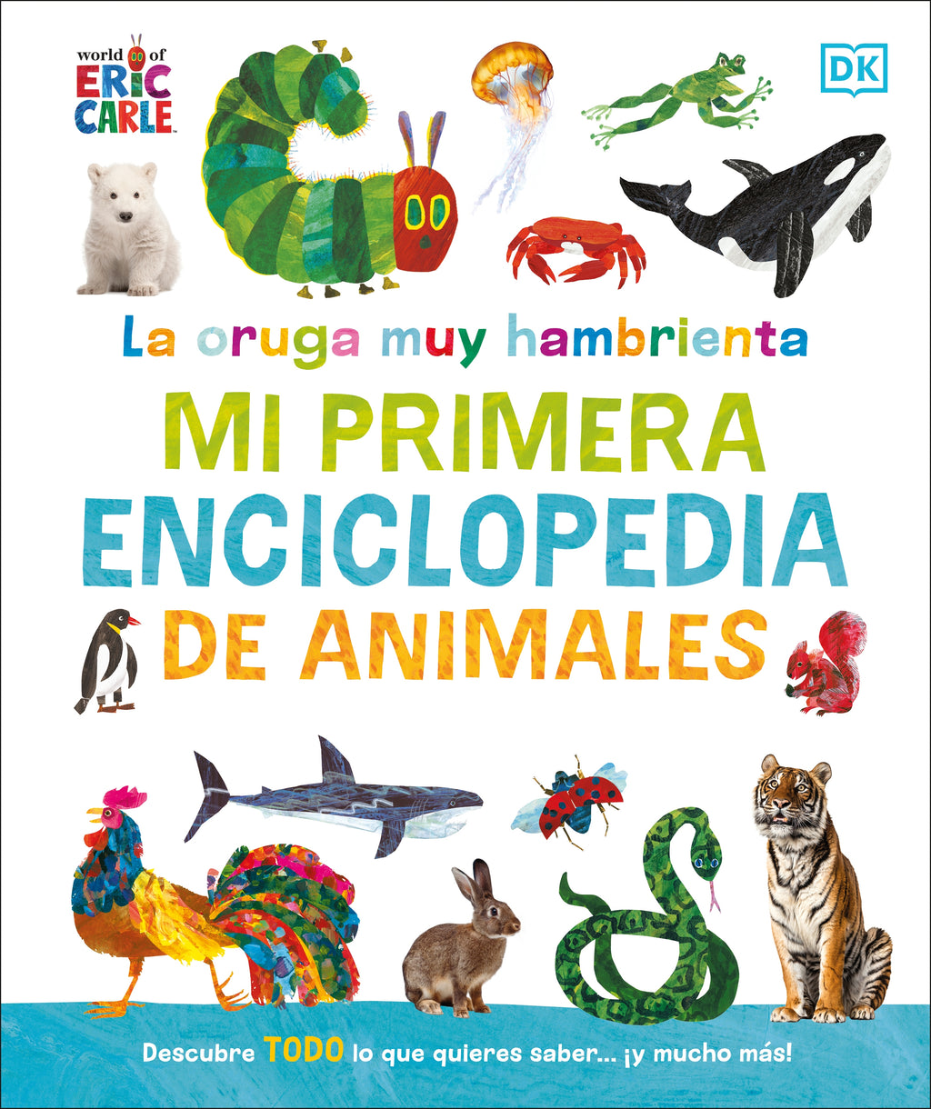 La oruga muy hambrienta Mi primera enciclopedia de animales (The Very Hungry Caterpillar's Very First Animal Encyclopedia) jacket image