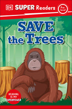 9780241599921-DK Super Readers Pre-Level Save the Trees-Jacket Image