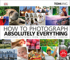 How to Photograph Absolutely Everything jacket