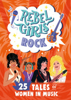 9781953424440-Rebel Girls Rock: 25 Tales of Women in Music-Jacket Image