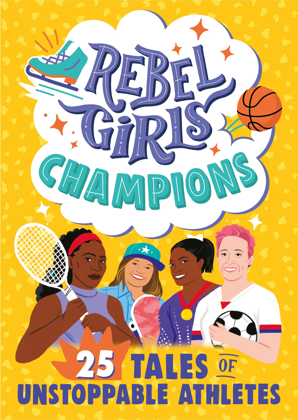 Rebel Girls Champions: 25 Tales of Unstoppable Athletes jacket
