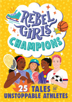 Rebel Girls Champions: 25 Tales of Unstoppable Athletes jacket