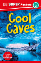 9780241601211-DK Super Readers Level 3 Cool Caves-Jacket Image