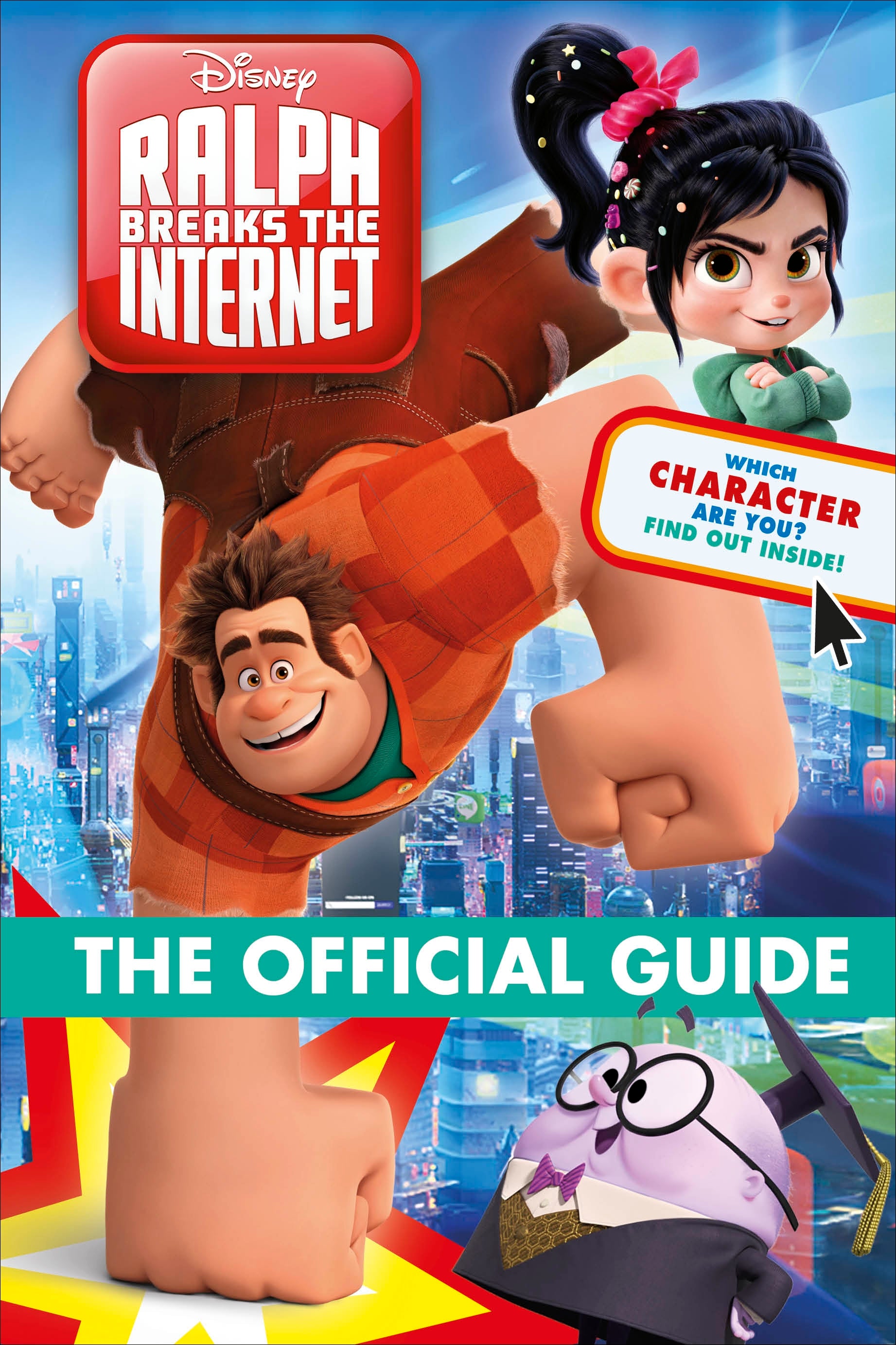 Ralph Breaks the Internet: Wreck-It-Ralph 2 Official Guide jacket
