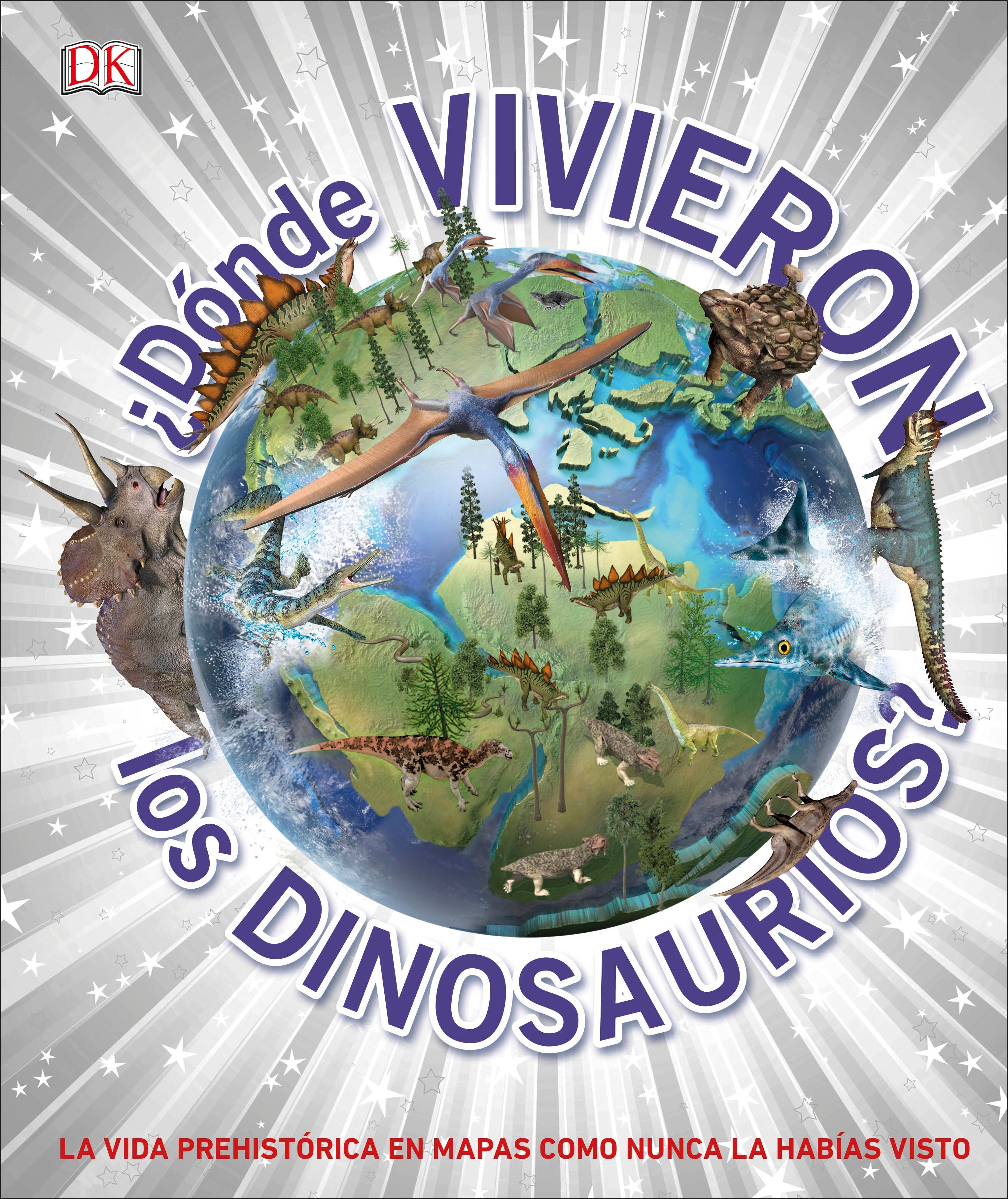 ¿Dónde Vivieron los Dinosaurios? (Where on Earth? Dinosaurs and Other Prehistoric Life) jacket