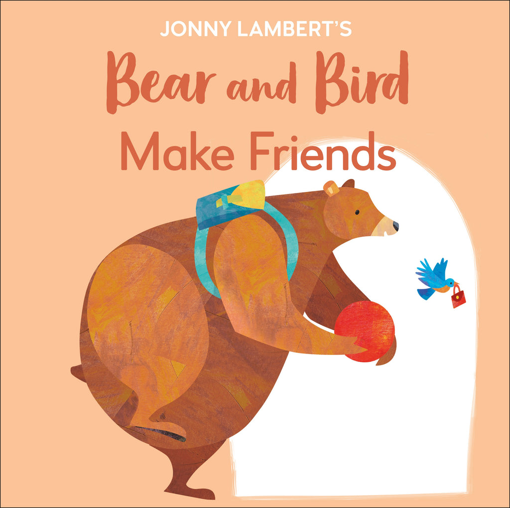 Jonny Lambert's Bear and Bird: Make Friends cover
