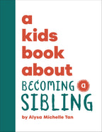 A Kids Book About Becoming a Sibling jacket image