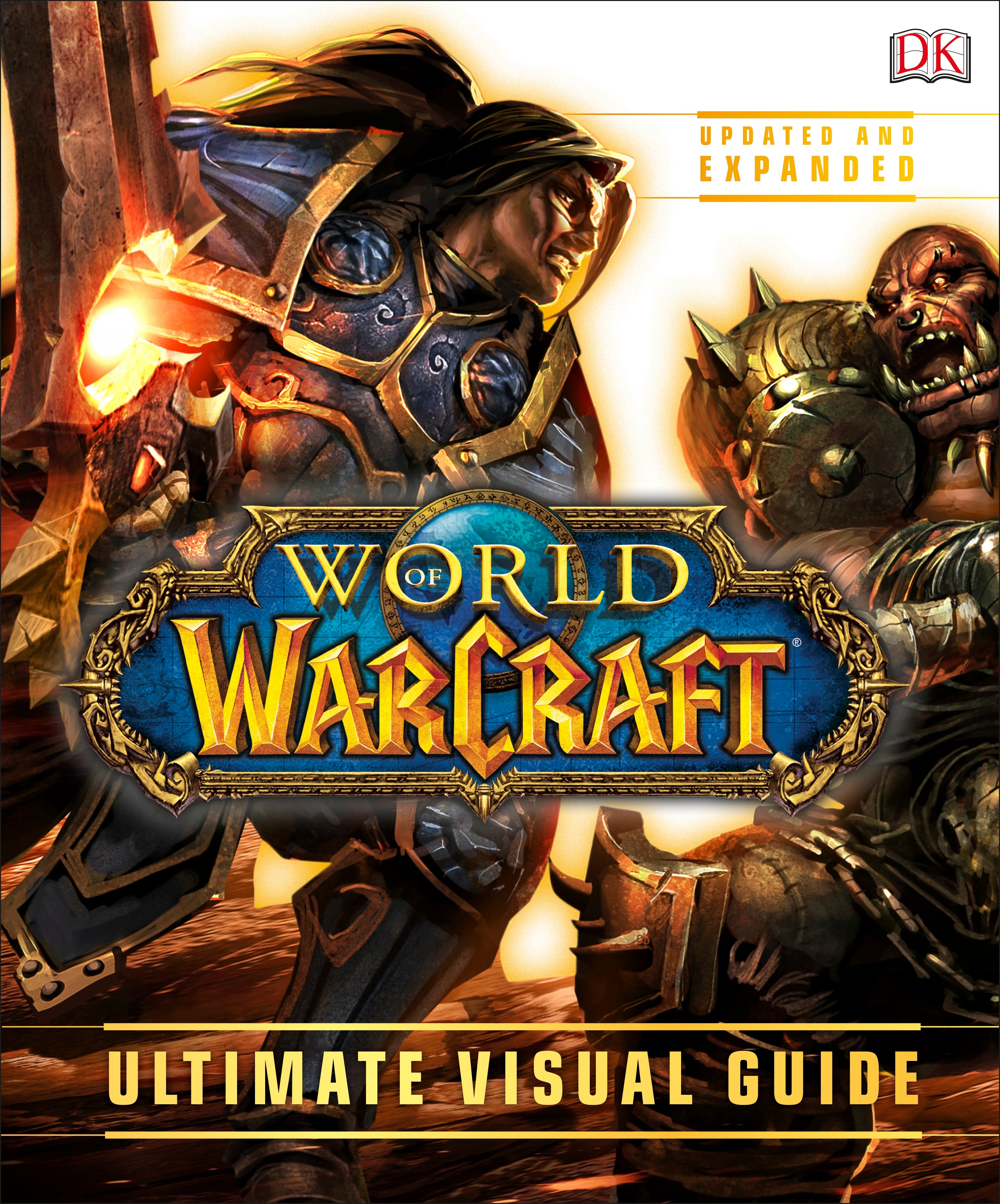 ULTIMAYE VISUAL GUIDE★WORLD OF WARCRAFT World of Warcraft: Ultimate Visual Guide, Updated and Expanded – DK