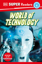 9780241602768-DK Super Readers Level 4 World of Technology-Jacket Image