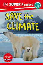9780241601204-DK Super Readers Level 3 Save the Climate-Jacket Image