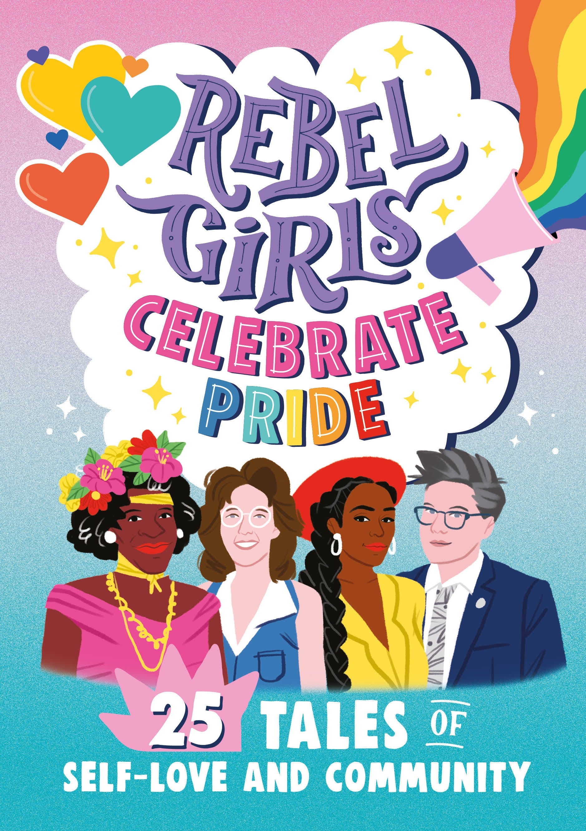 9781953424280-Rebel Girls Celebrate Pride: 25 Tales of Self-Love and Community-Jacket Image