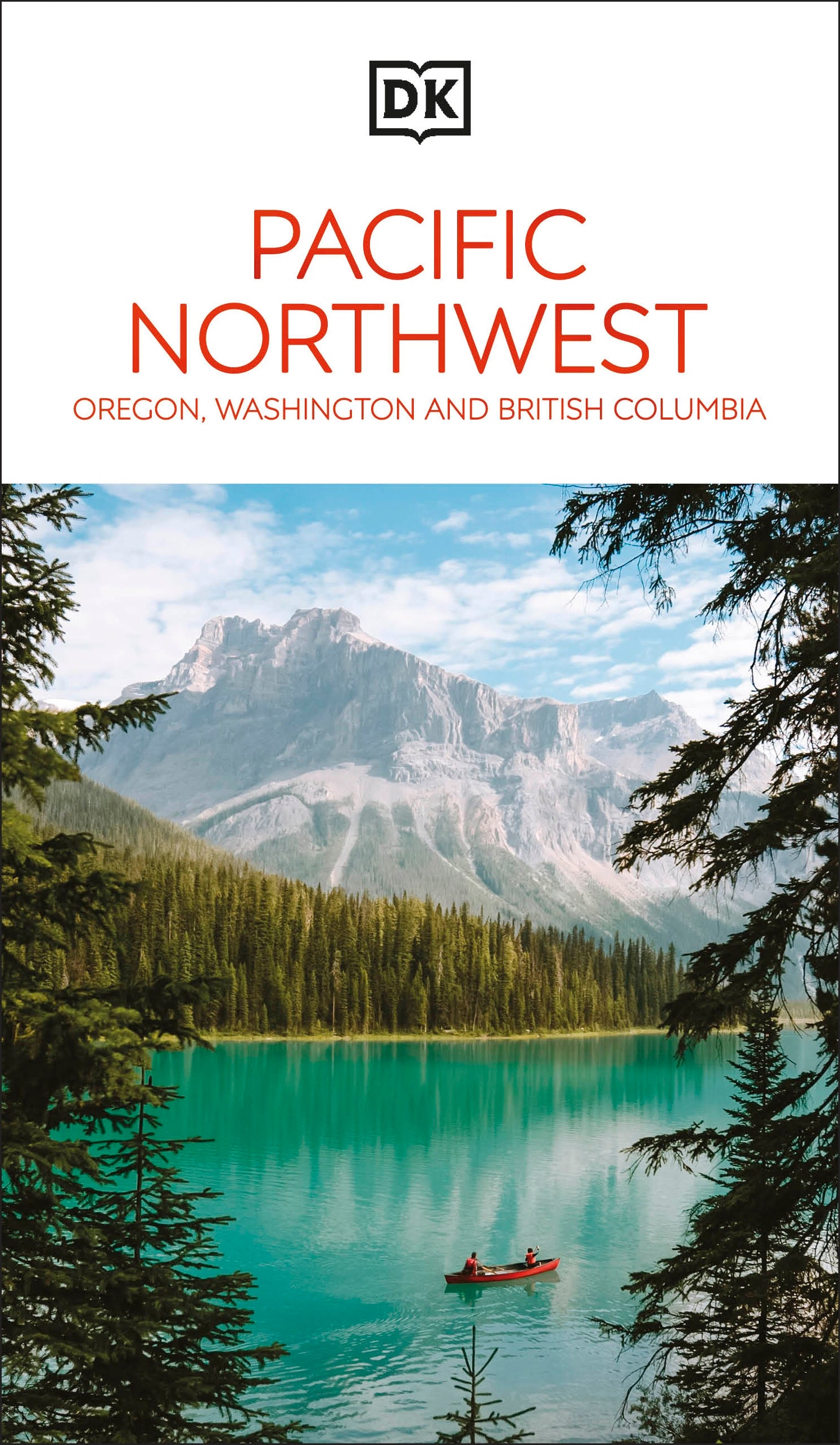 DK Pacific Northwest: Oregon, Washington and British Columbia cover