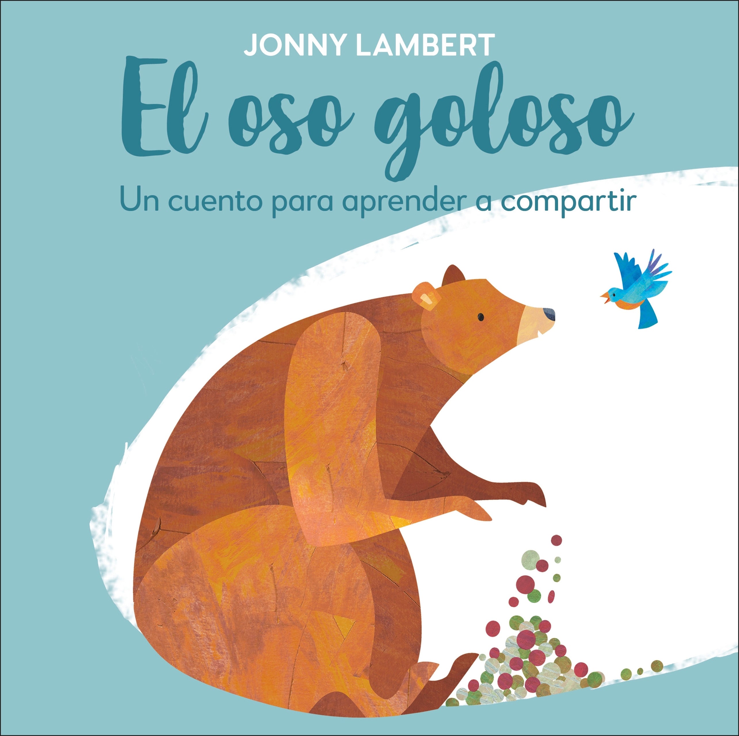 El oso goloso (Jonny Lambert's Bear and Bird) cover