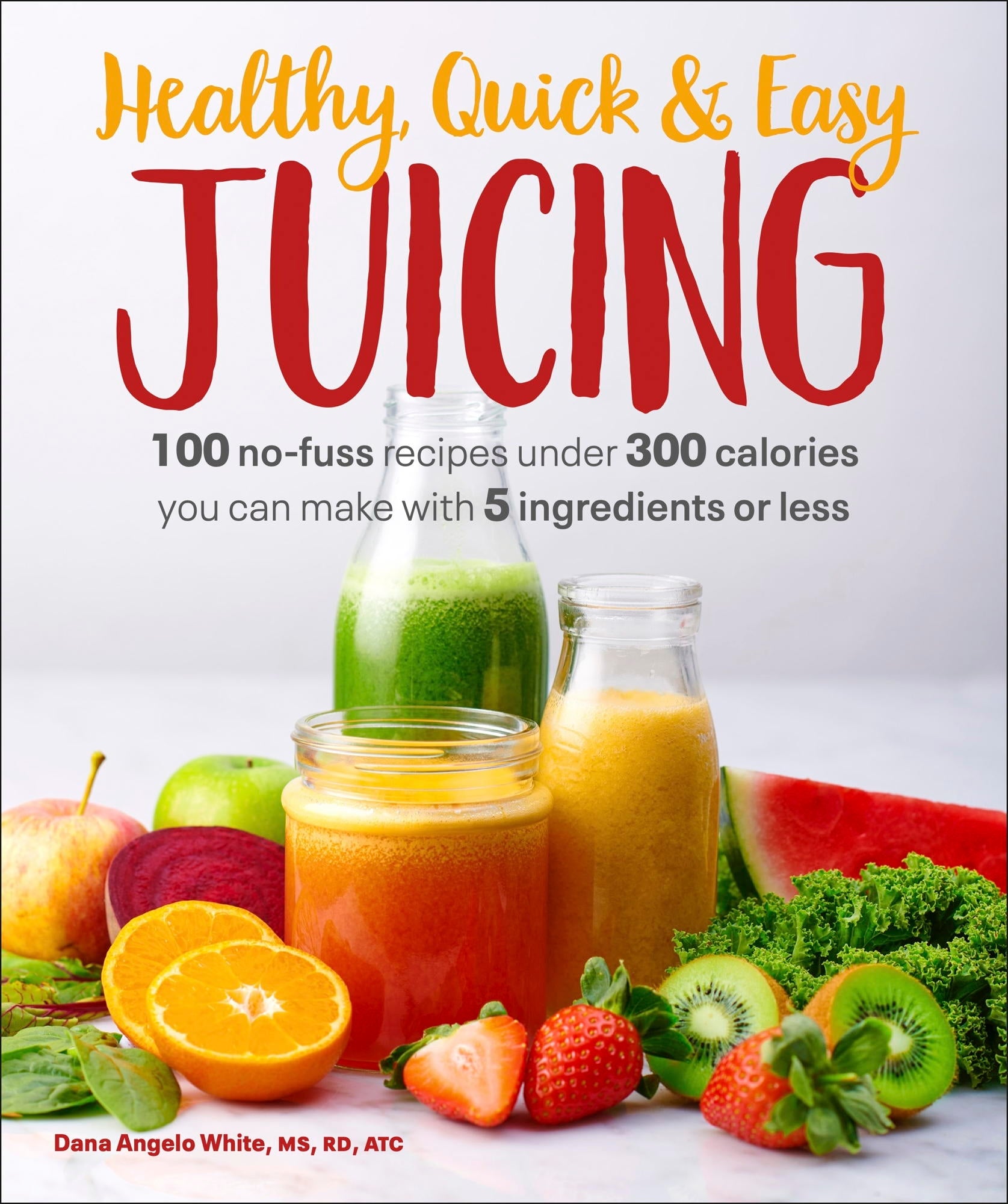 Healthy, Quick & Easy Juicing jacket