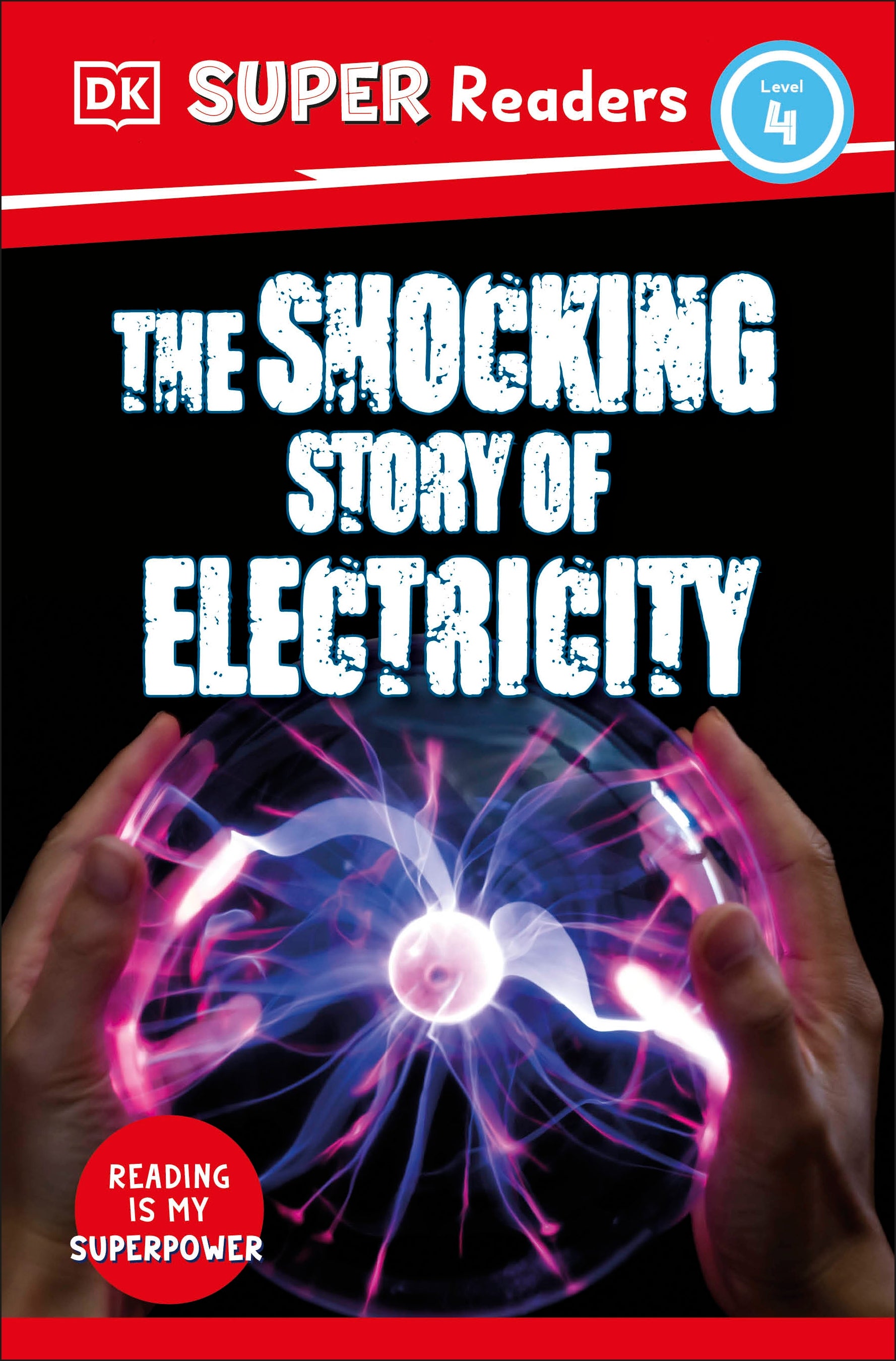 9780241600191-DK Super Readers Level 4 The Shocking Story of Electricity-Jacket Image