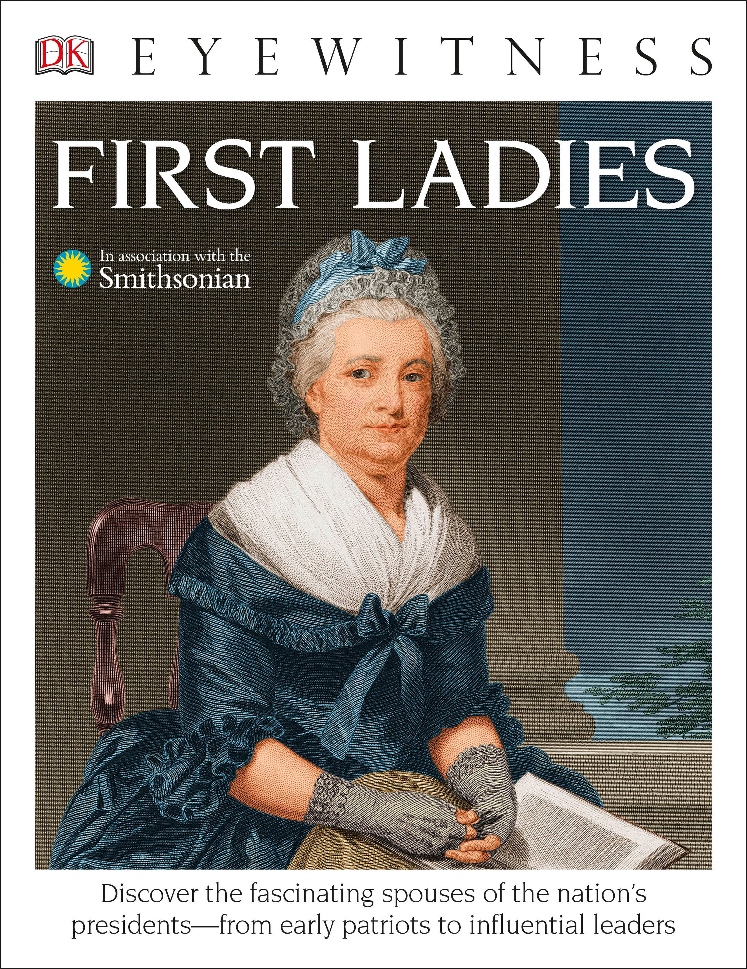 DK Eyewitness Books: First Ladies