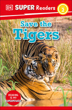 9780241602843-DK Super Readers Level 2 Save the Tigers-Jacket Image