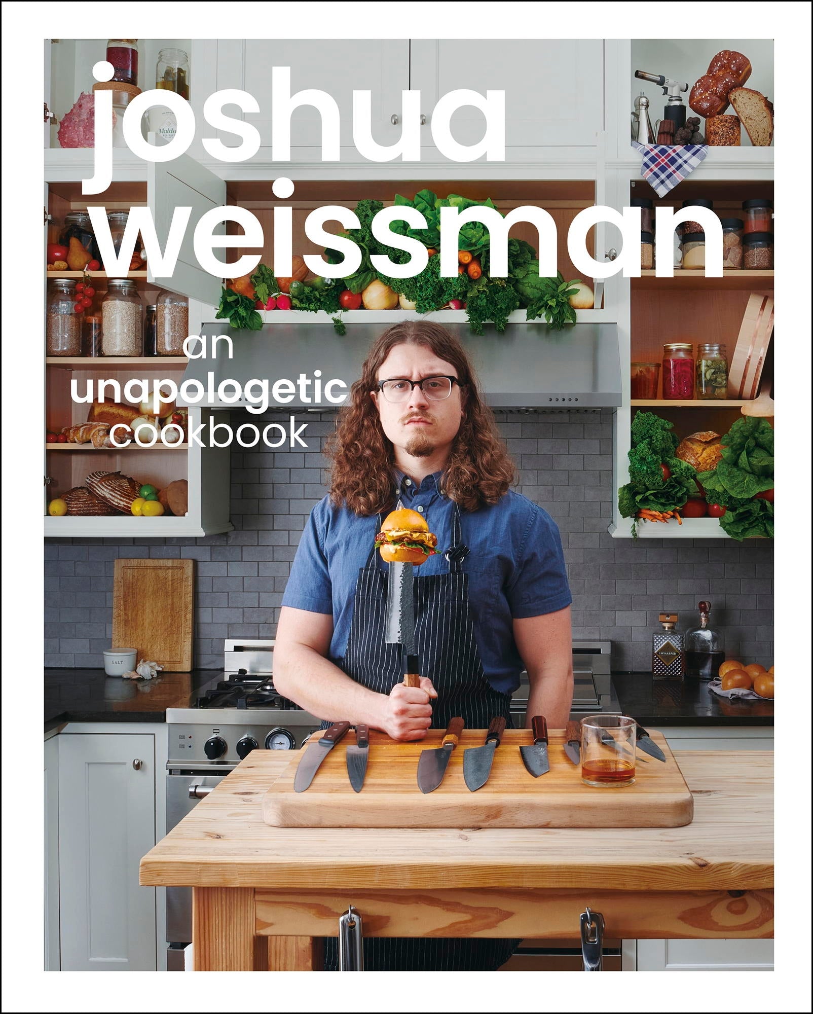 Joshua Weissman: An Unapologetic Cookbook. #1 NEW YORK TIMES BESTSELLER jacket