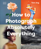 How to Photograph Absolutely Everything- book cover