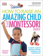 How To Raise An Amazing Child the Montessori Way, 2nd Edition jacket