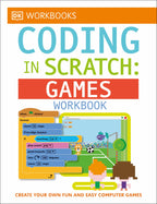 DK Workbooks: Coding in Scratch: Games Workbook jacket