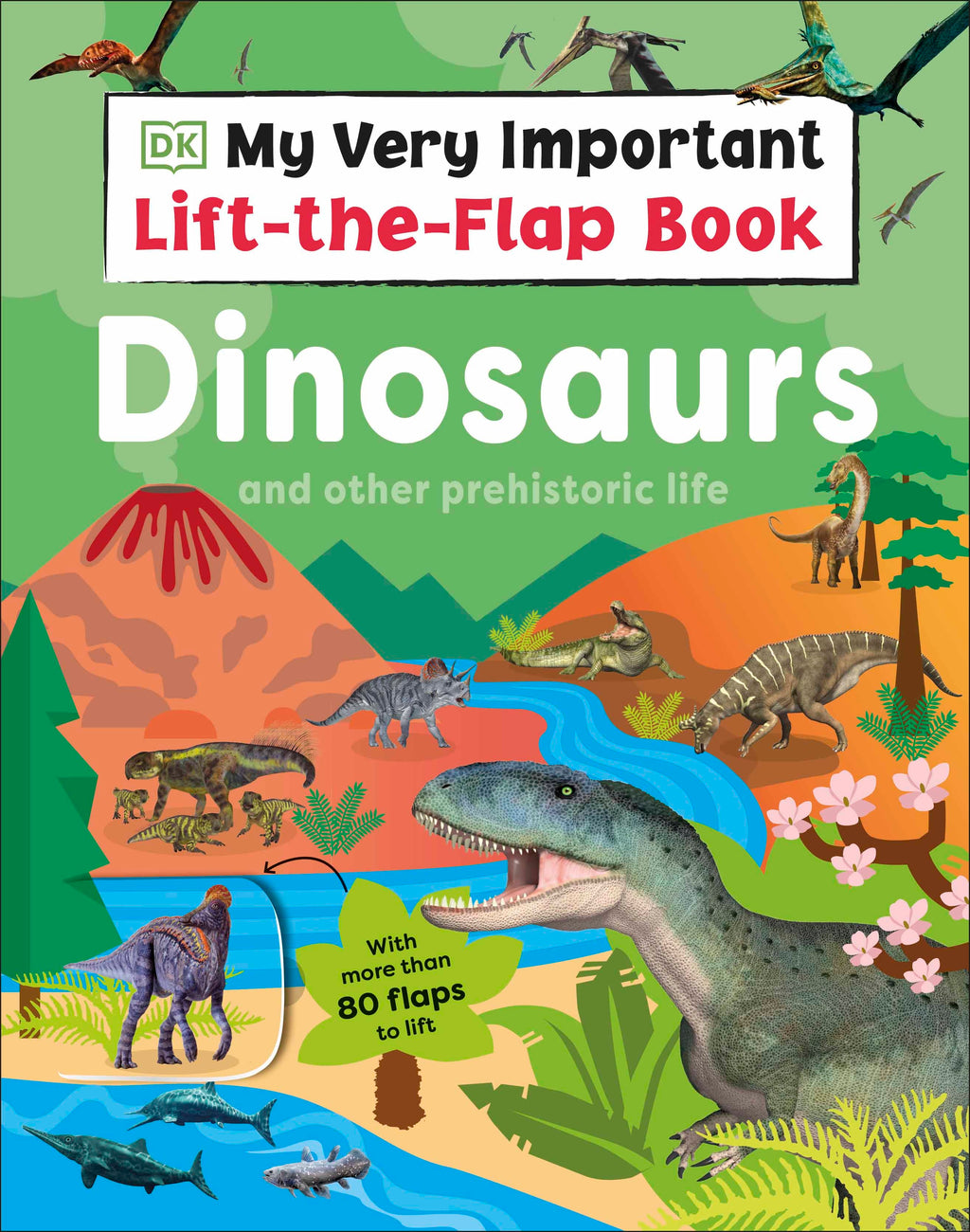 My Very Important Lift-the-Flap Book: Dinosaurs and Other Prehistoric Life- book cover