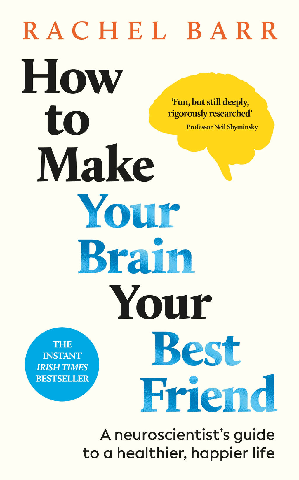 How to Make Your Brain Your Best Friend cover