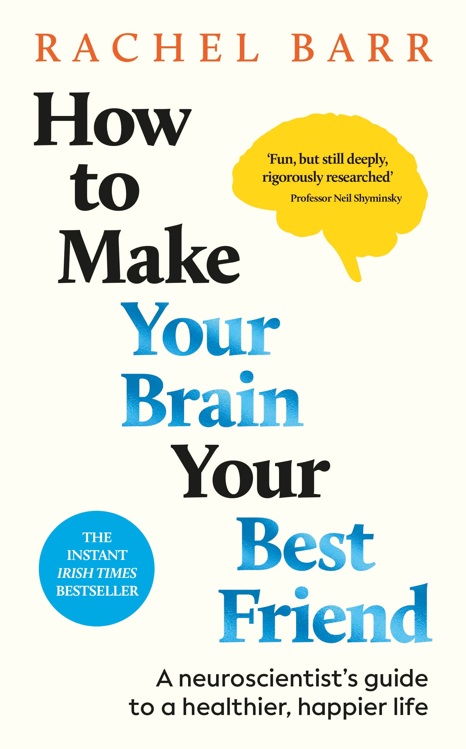 How to Make Your Brain Your Best Friend cover