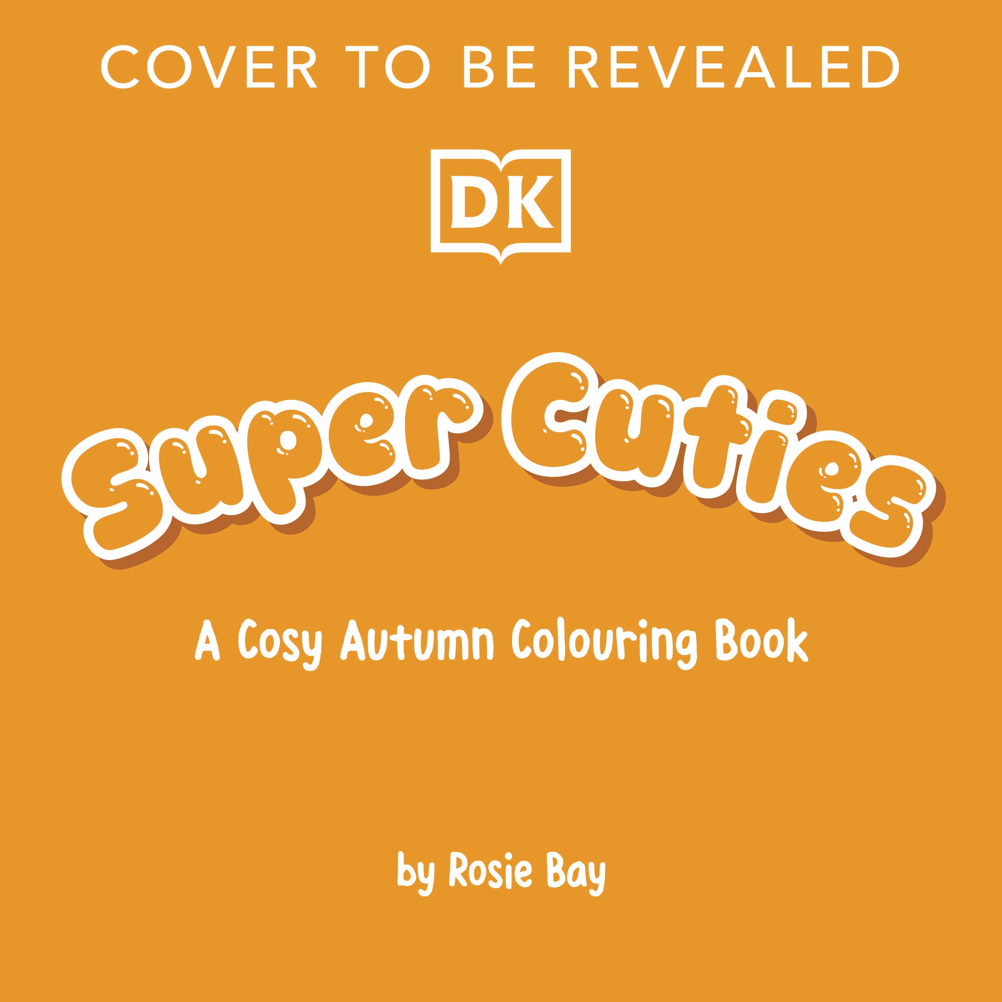 Super Cuties A Cosy Autumn Colouring Book
