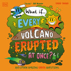 What If... Every Volcano Erupted at Once? cover