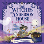 The Witches of Anderson House: A Spell for Disaster cover
