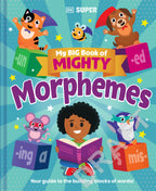 My Big Book of Mighty Morphemes