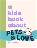 A Kids Book About Pets & Love